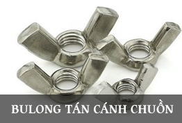 CHỌN NGAY BULONG TÁN CÁNH CHUỒN PHÙ HỢP VỚI CÔNG TRÌNH XÂY DỰNG