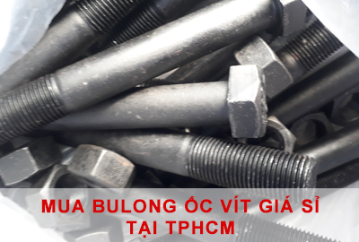 Mua bulong ốc vít giá sỉ tại TPHCM